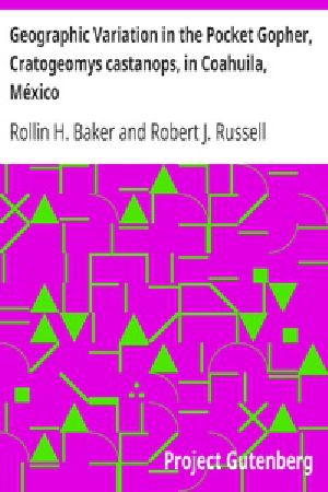 [Gutenberg 32623] • Geographic Variation in the Pocket Gopher, Cratogeomys castanops, in Coahuila, México